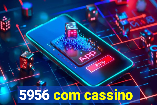 5956 com cassino